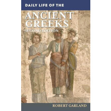 Daily Life of the Ancient Greeks by Robert Garland Hardcover Book