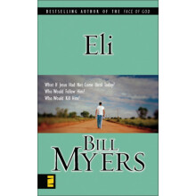 The Eli Revised Revised by Bill Myers Paperback Book