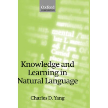 Knowledge and Learning in Natural Language by Charles D. Yang Hardcove