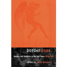 Borderlines Genders and Identities in War and Peace 18701930 Paperback