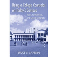 Being a College Counselor on Todays Campus Roles Contributions and Spe