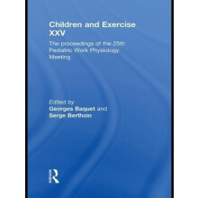 Children and Exercise XXV The proceedings of the 25th Pediatric Work P