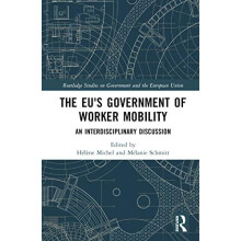 The EUs Government of Worker Mobility An Interdisciplinary Discussion
