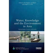 Water Knowledge and the Environment in Asia Epistemologies Practices a