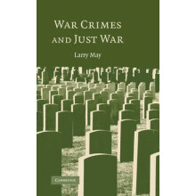 War Crimes and Just War by Larry May Hardcover Book