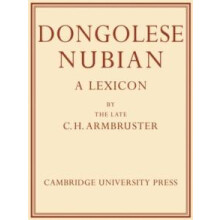 Dongolese Nubian A Lexicon by Charles Hubert Armbruster Paperback Book