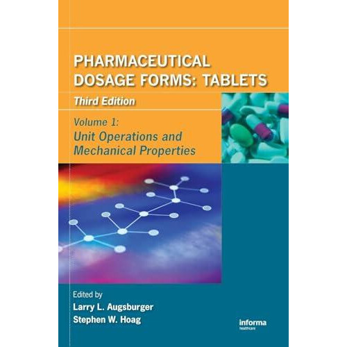 Pharmaceutical Dosage Forms Tablets Unit Operations and Mechanical Pro