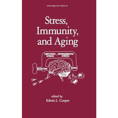 Stress Immunity and Aging by E. L. Cooper Hardcover Book