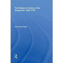 The Religious Culture of the Huguenots 16601750 Hardcover Book