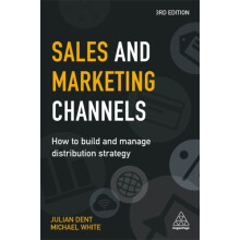 Sales and Marketing Channels How to Build and Manage Distribution Stra