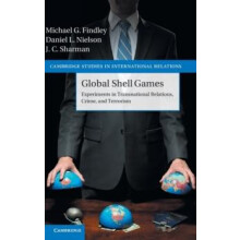 Global Shell Games Experiments in Transnational Relations Crime and Te