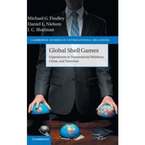 Global Shell Games Experiments in Transnational Relations Crime and Te