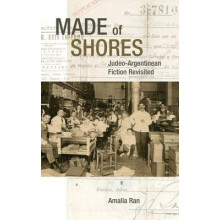 Made of Shores JudeoArgentinean Fiction Revisited by Amalia Ran Hardco