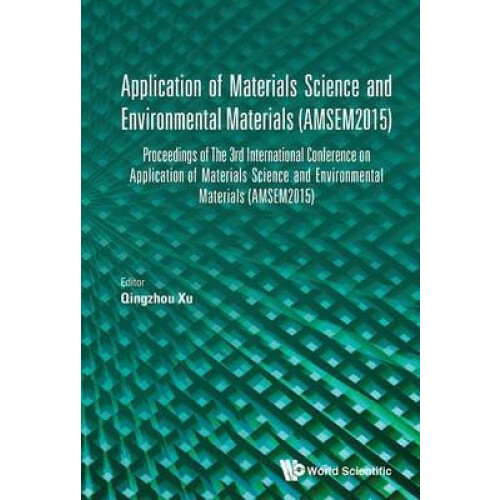 APPLICATION OF MATERIALS SCIENCE AND ENVIRONMENTAL MATERIALS by XU QIN