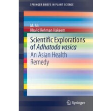 Scientific Explorations of Adhatoda vasica An Asian Health Remedy by M