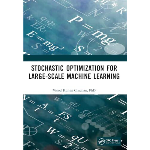 Stochastic Optimization for Largescale Machine Learning by Vinod Kumar