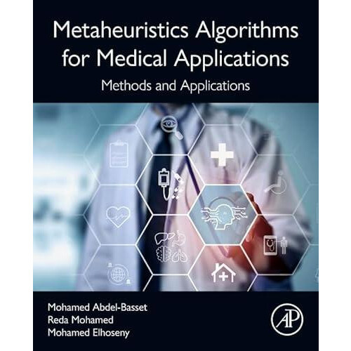 Metaheuristics Algorithms for Medical Applications Methods and Applica