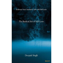 The Radical Art of SelfLove by Deepak Singh Paperback Book
