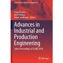 Advances in Industrial and Production Engineering Select Proceedings o
