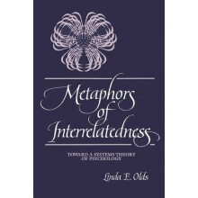 Metaphors of Interrelatedness Toward a Systems Theory of Psychology by