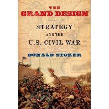Grand Design Strategy and the U.S. Civil War by Donald Stoker Paperbac