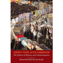 Twenty Years After Communism The Politics of Memory and Commemoration