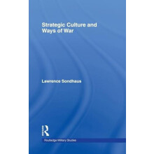 Strategic Culture and Ways of War by Lawrence Sondhaus Hardcover Book