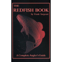 The Redfish Book A Complete Anglers Guide by Frank Sargeant Paperback
