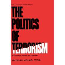 The Politics of Terrorism Third Edition by Michael Stohl Hardcover Boo