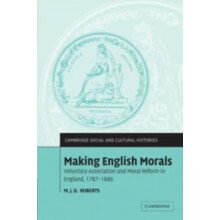 Making English Morals Voluntary Association and Moral Reform in Englan