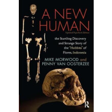 A New Human The Startling Discovery and Strange Story of the Hobbits o