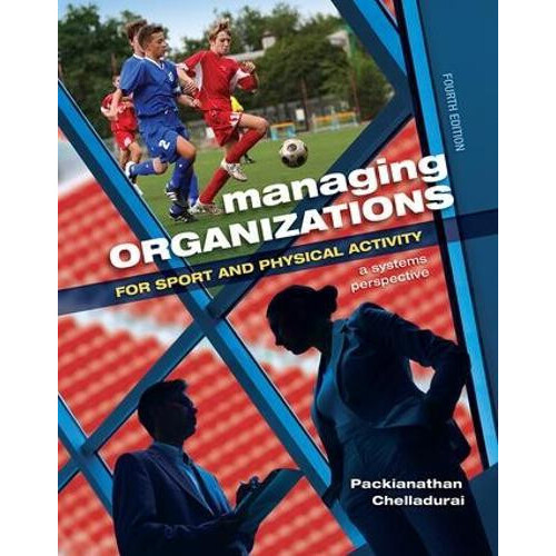 Managing Organizations for Sport and Physical Activity A Systems Persp
