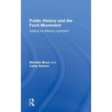 Public History and the Food Movement Adding the Missing Ingredient by
