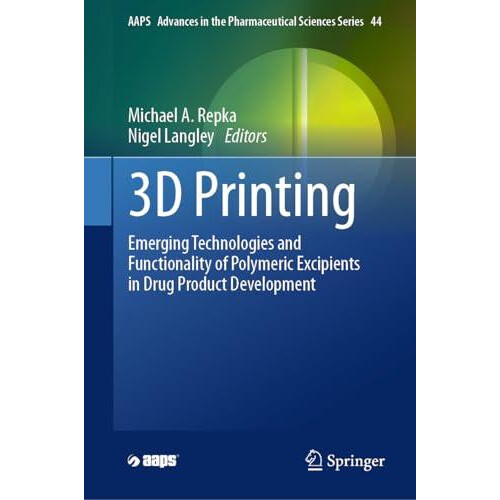 3D Printing Emerging Technologies and Functionality of Polymeric Excip