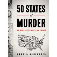 50 States of Murder by Harold Schechter Paperback Book
