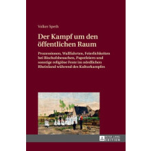 Der Kampf um den oeffentlichen Raum Prozessionen Wallfahrten Feierlich