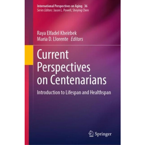 Current Perspectives on Centenarians Introduction to Lifespan and Heal