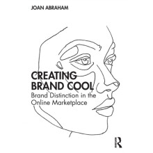 Creating Brand Cool Brand Distinction in the Online Marketplace by Joa