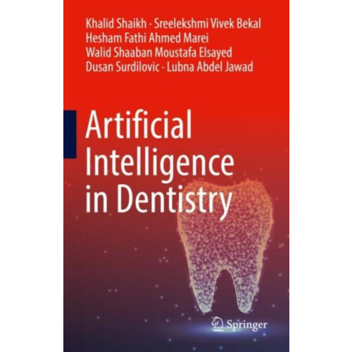 Artificial Intelligence in Dentistry by Khalid Shaikh Hardcover Book
