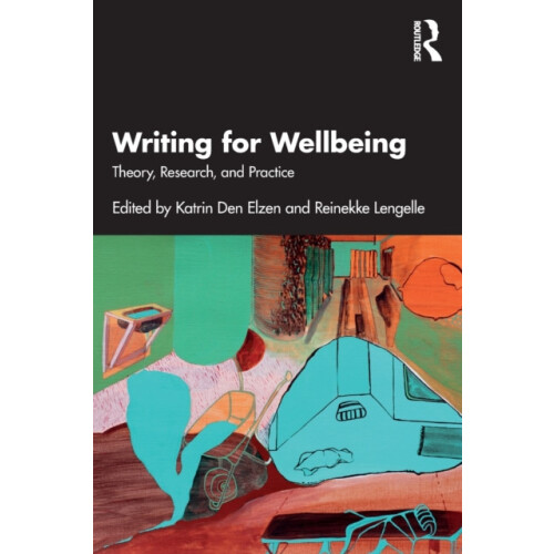 Writing for Wellbeing Theory Research and Practice Paperback Book