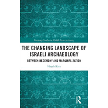 The Changing Landscape of Israeli Archaeology Between Hegemony and Mar