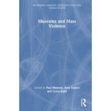 Museums and Mass Violence Hardcover Book
