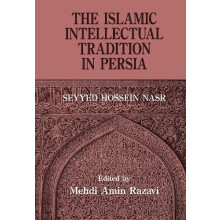 The Islamic Intellectual Tradition in Persia by Mehdi Amin Razavi Amin