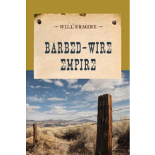 BarbedWire Empire by Will Ermine Paperback Book