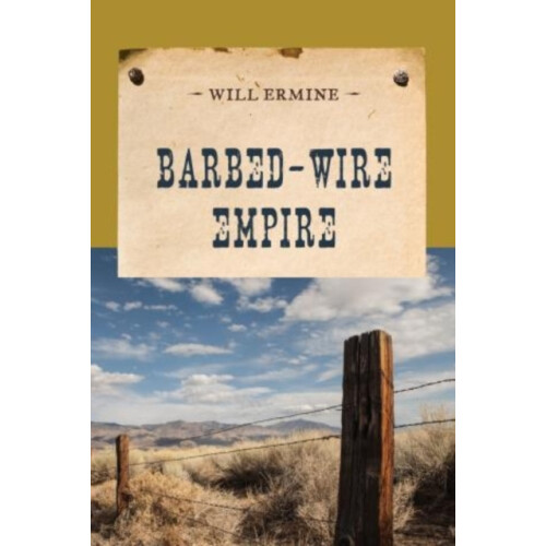 BarbedWire Empire by Will Ermine Paperback Book