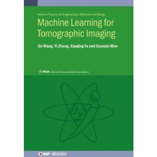 Machine Learning for Tomographic Imaging by Professor Ge Wang Hardcove