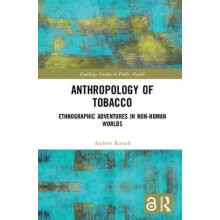 Anthropology of Tobacco Ethnographic Adventures in NonHuman Worlds by