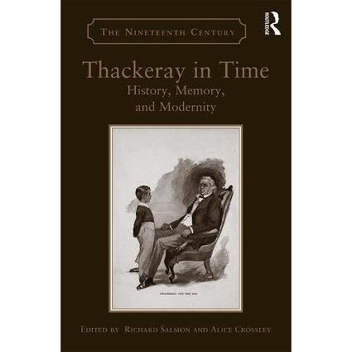 Thackeray in Time History Memory and Modernity Hardcover Book