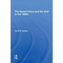 The Soviet Union And The Gulf In The 1980s by Carol R Saivetz Hardcove