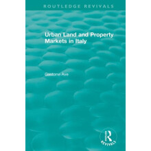 Routledge Revivals Urban Land and Property Markets in Italy 1996 by Ga